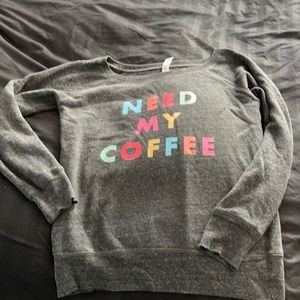“Need my coffee” crew neck sweatshirt